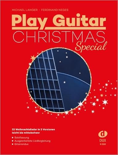 Play Guitar Christmas Special: 33 Weihnachtslieder in 3 Versionen – leicht bis mittelschwer: 33 Weihnachtslieder in 3 Versionen - leicht bis mittelschwer
