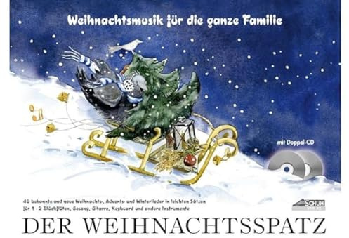 Der Weihnachtsspatz (mit Begleit-CD): Weihnachtsmusik für die ganze Familie