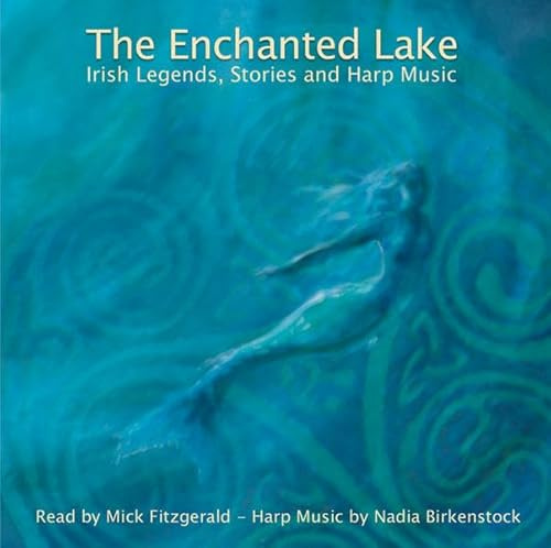 The Enchanted Lake: Irish Legends, Stories and Harp Music