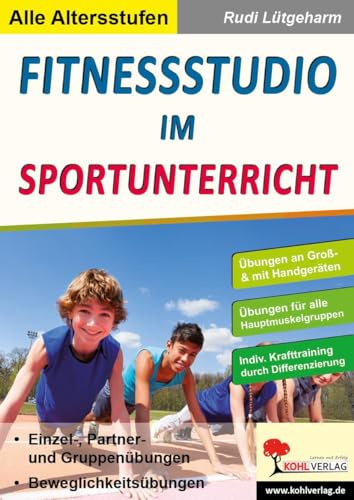 Fitnessstudio Sportunterricht Krafttraining Klasse 1 bis 13 Grundschule | Muskeltraining Ausdauer Kondition Koordination Kräftigung Übungsprogramme | ... Krafttraining für Kinder & Jugendliche