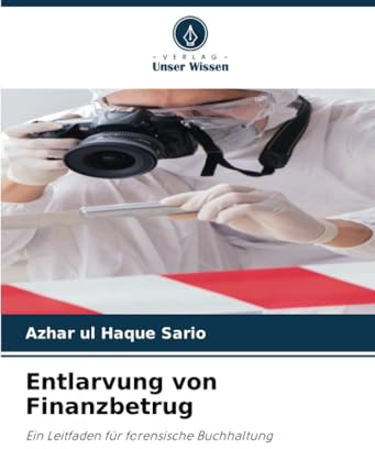 Entlarvung von Finanzbetrug: Ein Leitfaden für forensische Buchhaltung