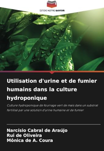 Utilisation d'urine et de fumier humains dans la culture hydroponique: Culture hydroponique de fourrage vert de maïs dans un substrat fertilisé par une solution d'urine humaine et de fumier