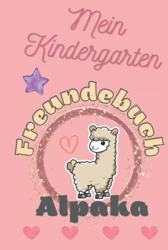 Alpaka - Mein Kindergarten Freundebuch: Liebevoll gestaltetes Freundebuch ab 3 Jahre für Kindergarten und Kita für Mädchen und Jungen