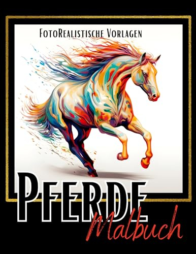 Malbuch Pferde „Fotorealistisch“.: Pferde Malbuch mit wunderschönen Vorlagen auf weißen & schwarzen Hintergründen. Pferdemalbuch. Schwarzes Malbuch. (Black Midnight- Animals)