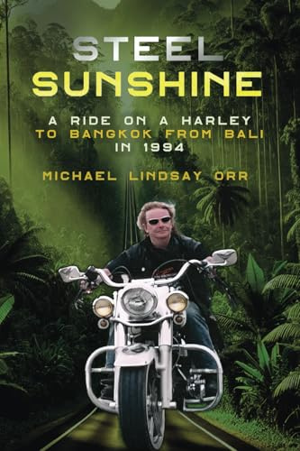 STEEL SUNSHINE: A ride on a Harley to Bangkok from Bali in 1994