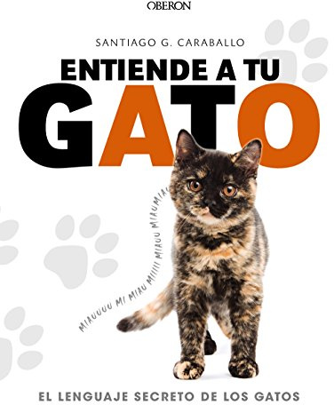 Entiende a tu gato. El lenguaje secreto de los gatos (Libros singulares)