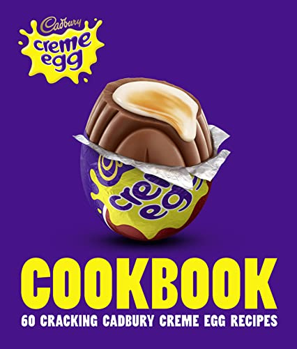 The Cadbury Creme Egg Cookbook: An Essential Chocolate Baking Guide for Delicious Easter Treats