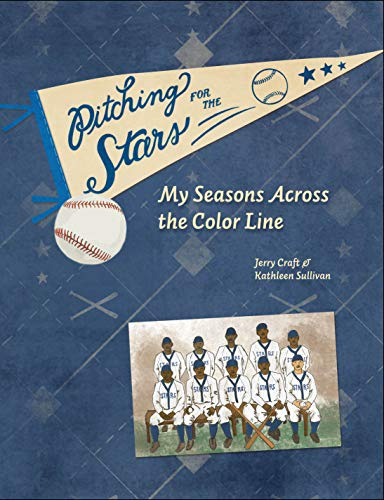 Pitching for the Stars: My Seasons Across the Color Line (Windword Books for Young Readers)