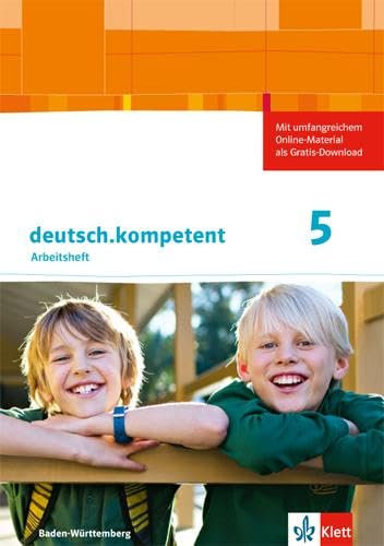deutsch.kompetent 5. Ausgabe Baden-Württemberg: Arbeitsheft mit Onlineangebot und Lösungen Klasse 5 (deutsch.kompetent. Ausgabe für Baden-Württemberg ab 2016)