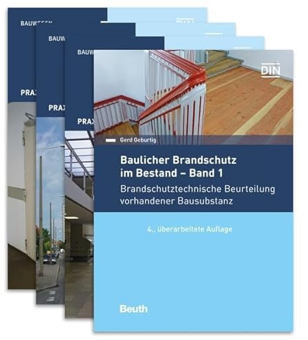Baulicher Brandschutz im Bestand: Paket: Band 1, Band 2 und Band 3 Brandschutztechnische Beurteilung vorhandener Bausubstanz // Ausgewählte ... Vorschriften von 1963 bis 1990 (Beuth Praxis)