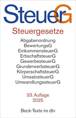 Steuergesetze: Abgabenordnung, Bewertungsgesetz, Einkommensteuer einschließlich Nebenbestimmungen sowie Einkommensteuer-Tabellen, Erbschaftsteuer, ... Umwandlungssteuer u.a. (Beck-Texte im dtv)
