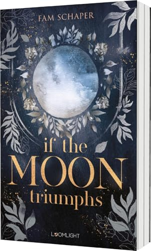 If the Moon Triumphs: Urban Romantasy mit Hexen, Werwölfen und rachsüchtigen Göttern. Mit den Tropes Found Family und Forced Proximity.