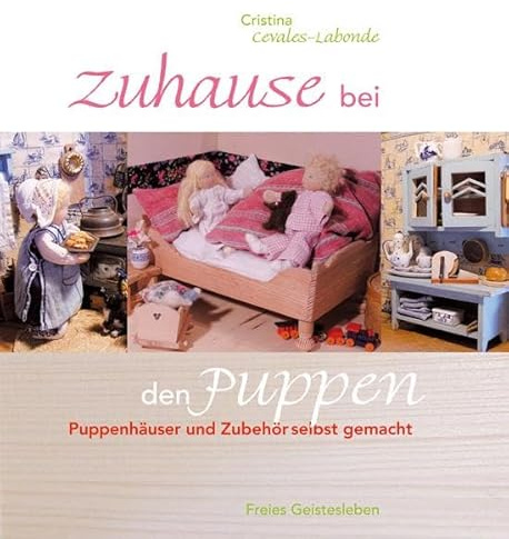 Zuhause bei den Puppen: Puppenhäuser und Zubehör selbst gemacht: Puppenhäuser und -möbel selbst gemacht