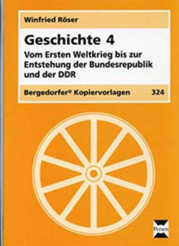 Geschichte 4: Vom Ersten Weltkrieg bis zur Entstehung der beiden deutschen Staaten (7. bis 10. Klasse)