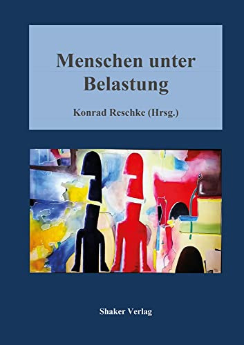 Menschen unter Belastung (Berichte aus der Psychologie)