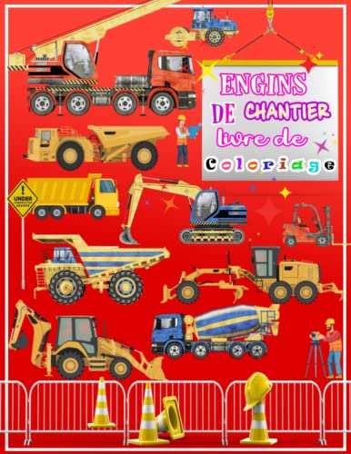 Livre de coloriage engins de chantier Pour enfants : Cahier de coloriage des véhicules de construction: 60 grands dessins uniques de véhicules de ... pelleteuses … (pour garçons et filles)