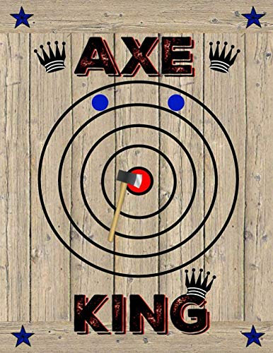 AXE KING: Axe Thrower Notebook | Journal | Diary | Unique Gift Idea For Axe Throwing Players or Coaches
