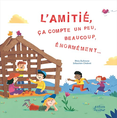 L’Amitié, ça compte un peu, beaucoup, énormément…