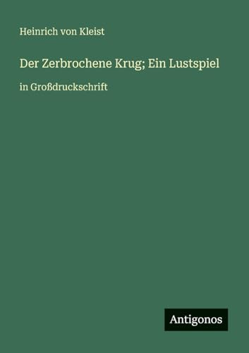 Der Zerbrochene Krug; Ein Lustspiel: in Großdruckschrift