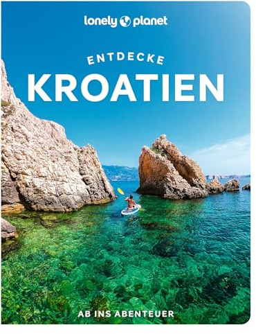 LONELY PLANET Reiseführer Entdecke Kroatien: Ab ins Abenteuer