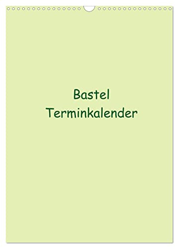 CALVENDO - Bastel Terminkalender (Wandkalender 2027 DIN A3 hoch), Monatskalender: Termine haben wir alle! Dieser Bastel Kalender bietet die Möglichkeit ihn selbst zu Gestallten und Ihren Kreativen Ide