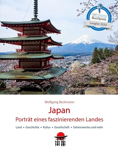 Japan: Porträt eines faszinierenden Landes: Land, Geschichte, Kultur, Gesellschaft, Sehenswertes und mehr (Japan Reisebuch)