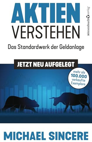 Aktien verstehen: Das Standardwerk der Geldanlage – jetzt neu aufgelegt!