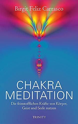 Chakra-Meditation: Die feinstofflichen Kräfte von Körper, Geist und Seele nutzen (Lumira live)