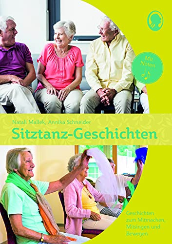 Sitztanz-Geschichten für Senioren: Geschichten zum Mitmachen, Mitsingen und Bewegen