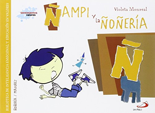 Ñampi y la ñoñería: Biblioteca de inteligencia emocional y educación en valores (Sentimientos y valores)