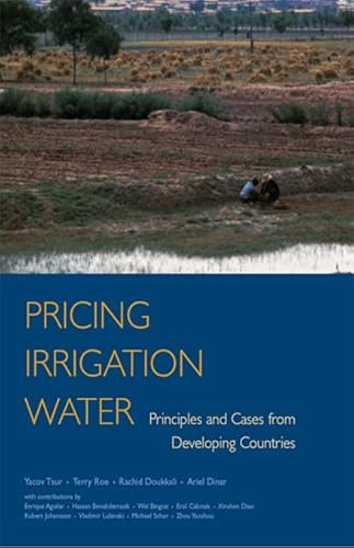 Pricing Irrigation Water: Principles and Cases from Developing Countries