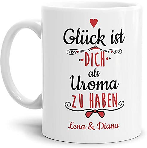 Tasse mit Spruch - Glück ist, Dich als Uroma zu haben - Personalisierbare Keramiktasse mit Namen - Geschenkidee für die Uroma - Weiß, 300 ml