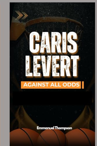 CARIS LEVERT: Against all Odds
