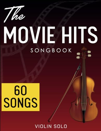 The Movie Hits Violin Songbook: Selection 60 Songs For Violin Solo