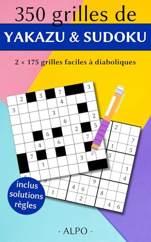 Cahier de jeux Sudoku & Yakazu Facile à Diabolique - 350 Grilles Avec Solutions - Règles Expliquées & Exemples - Entraînez Votre Cerveau, Votre ... Logique Avec Plaisir, format Poche, 234 pages