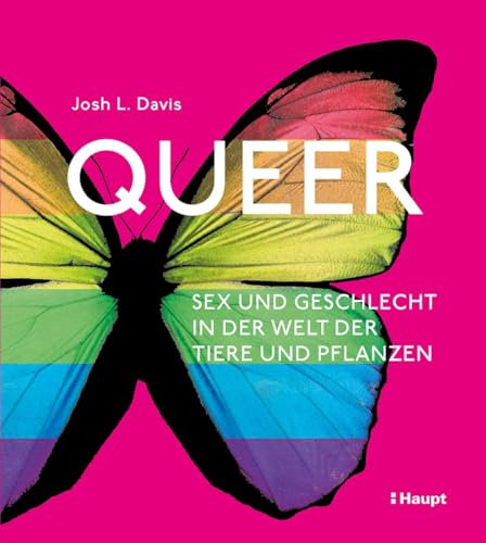 Queer: Sex und Geschlecht in der Welt der Tiere und Pflanzen