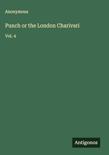 Punch or the London Charivari: Vol. 4