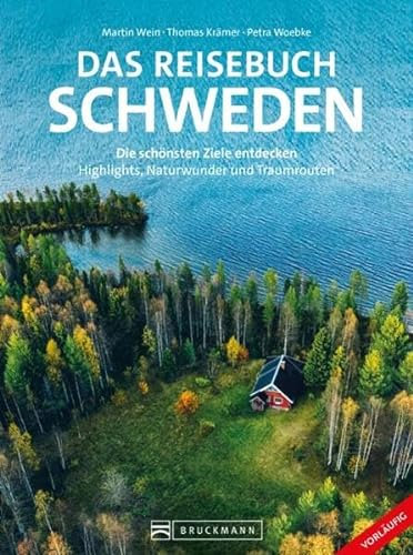 Bruckmann Reiseführer/Reise-Bildband – Das Reisebuch Schweden: Die schönsten Ziele entdecken ― Highlights, Naturwunder, Traumrouten, Kartenatlas, Ausflugstipps. Das perfekte Geschenk für Schwedenfans