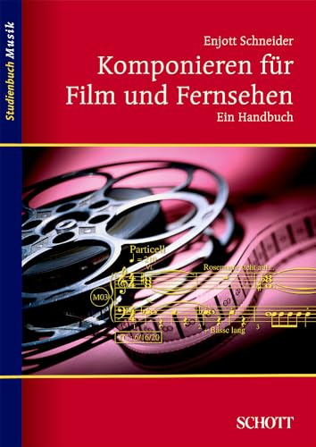 Komponieren für Film und Fernsehen: Ein Handbuch (Studienbuch Musik)