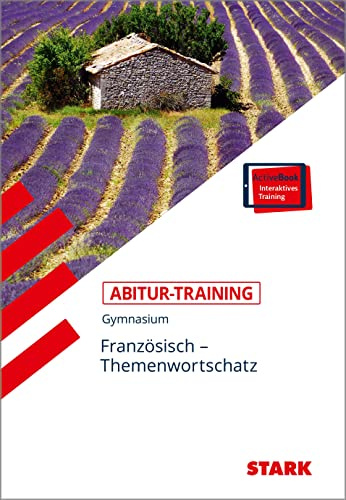 STARK Französisch - Abitur-Training - Themenwortschatz: Gymnasium. Mit interaktivem eBook