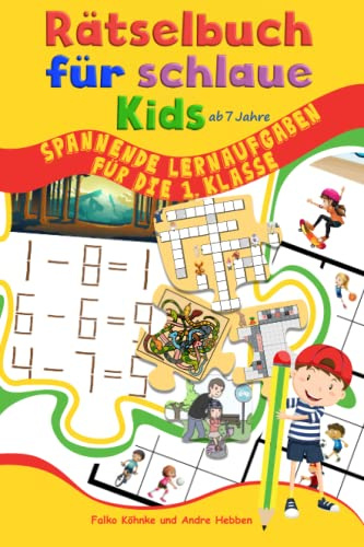 Rätselbuch für schlaue Kids ab 7 Jahre: Spannende Lernaufgaben für die 1. Klasse (Rätselbücher für schlaue Kids, Band 4)