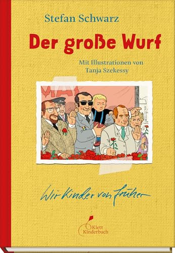 Der große Wurf: Geheime Einblicke in eine besondere DDR-Kindheit. Zum Selberlesen und Vorlesen für Jung und Alt (Wir Kinder von früher)