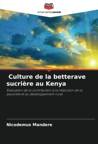 Culture de la betterave sucrière au Kenya: Évaluation de la contribution à la réduction de la pauvreté et au développement rural