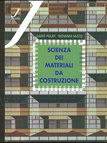 Scienza dei materiali da costruzione. Per gli Ist. Tecnici per geometri