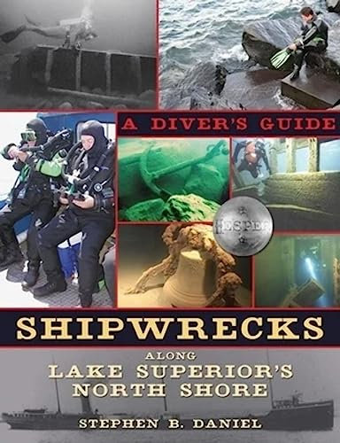 Shipwrecks Along Superior's North Shore: A Diver's Guide [Idioma Inglés]