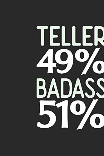 Teller 49 % BADASS 51 %: Teller Notebook | Teller Journal | 110 SKETCH Paper Pages | 6 x 9 | Handlettering | Logbook