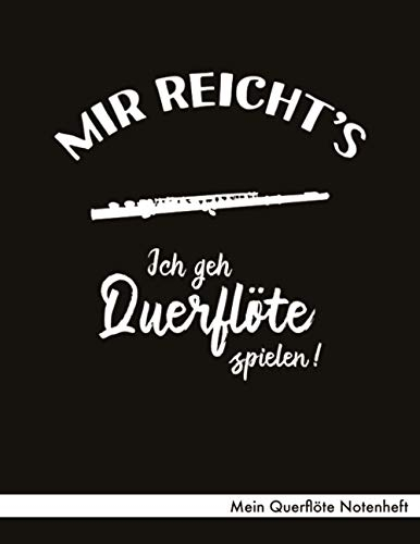 Mein Querflöte Notenheft: Notenheft ca. A4 mit 40 Seiten Notenpapier (Lineatur 14), Referenz Notenschrift, Inhaltsverzeichnis - Design Ich geh Querflöte spielen (braun) für