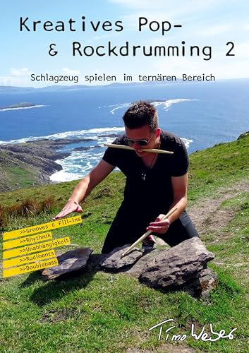 Kreatives Pop- & Rockdrumming 2: Schlagzeug spielen im ternären Bereich