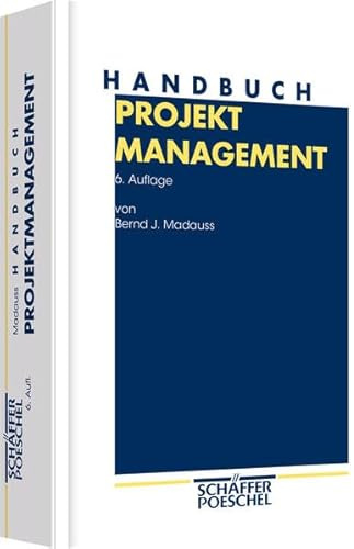 Handbuch Projektmanagement: Mit Handlungsanleitungen für Industriebetriebe, Unternehmensberater und Behörden