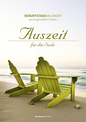 Geburtstagskalender Auszeit für die Seele - Wandkalender A4 - mit Zitaten - Jahresunabhängig: Mit ausgewählten Zitaten. Immerwährende Kalender